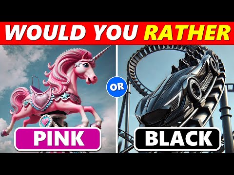 Would You Rather…? Pink vs Black 🩷 🖤