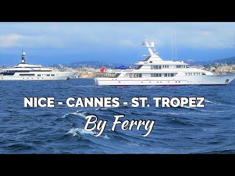 Beautiful FRENCH RIVIERA / Nice - Cannes - Saint Tropez By Ferry