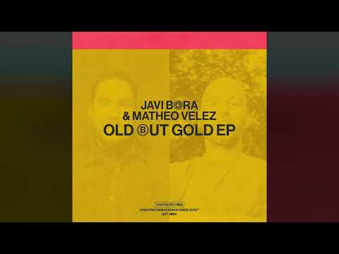 Javi Bora & Matheo Velez - Old But Gold (Original Mix) [Snatch! Records]