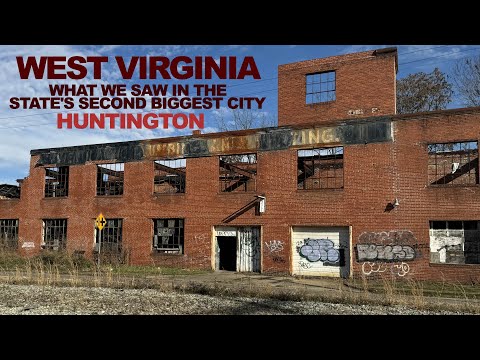 WEST VIRGINIA: What We Saw In The State's Second Biggest City - HUNTINGTON