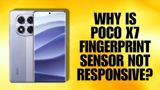 Why is Poco X7 Fingerprint Sensor Not Responsive?