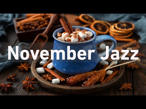 November Jazz Coffee - Relaxing Autumn Coffee Shop Music for Study, Work - Smooth Jazz Background