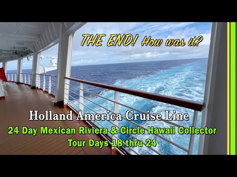 Holland America Line Mexican Riviera & Circle Hawaii Collector Tour | Days 18 Thru 24 of 24 | EP263