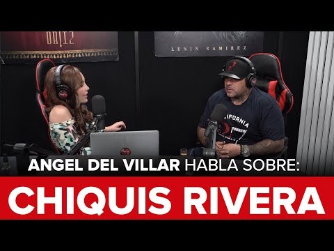 Angel Del Villar - "Cómo Chiquis Rivera empezó" - Puro Pa’DELante Podcast 001 - DEL Records 2018