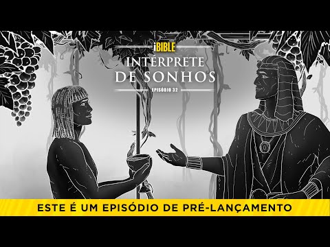 iBIBLE Gênesis Episódio 32: Intérprete de Sonhos