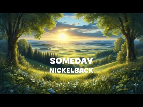 Nickelback - Someday (Lyrics)