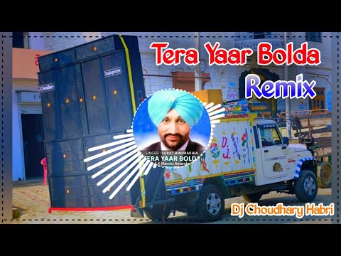 Tera Yaar Bolda Remix Dj Choudhary Habri | Surjit Bindrakhia | Tu Ni Boldi Rakane Old Punjabi Song