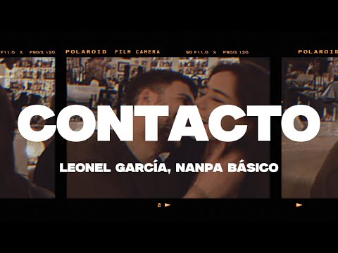 Leonel García, Nanpa Básico - Contacto (Letra/Lyrics)