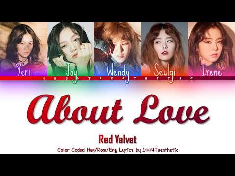 Red Velvet (레드벨벳) - ABOUT LOVE (어바웃 러브) Color Coded Han/Rom/Eng Lyrics