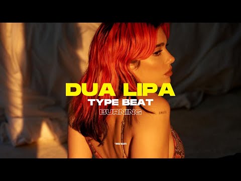 Dua Lipa Type Beat 2023 - "Burning" I Pop Type Beat