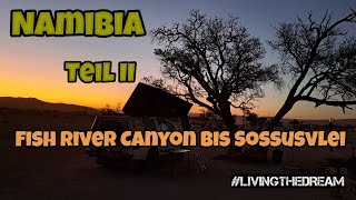 #LIVINGTHEDREAM  Folge 67 - Namibia | Fish River Canyon | Aus | Lüderitz | Kolmanskop | Sossusvlei