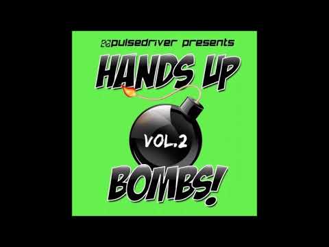 Pulsedriver - Hands Up // Bombs!    Vol 2 Megamix