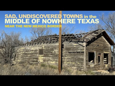 Sad, Undiscovered Towns In Middle Of Nowhere Texas (Near The New Mexico Border)