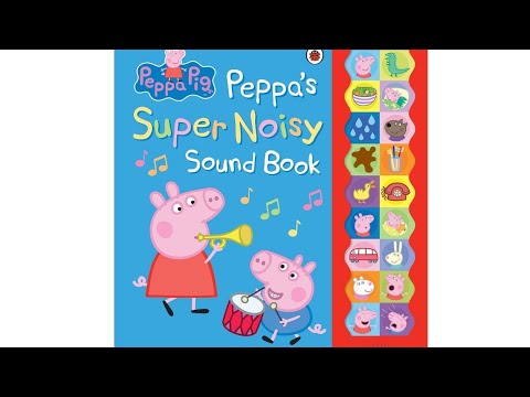 Peppa Pig   Peppa's Super Noisy Sound Book