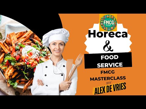 Horeca & Foodservice (FMCG by Alex)