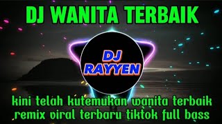 DJ WANITA TERBAIK // KINI TELAH KUTEMUKAN WANITA TERBAIK SEDERHANA MEMBUATKU BAHAGIA REMIX VIRAL