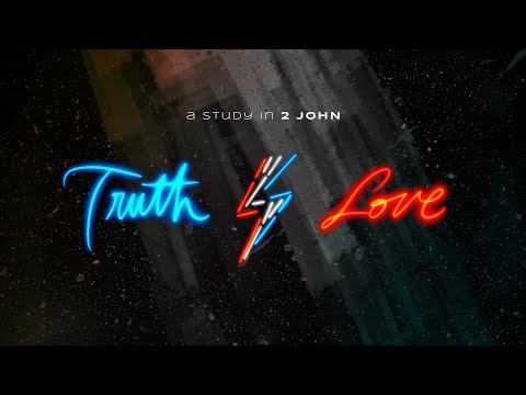 Introduction | 2 John: Truth + Love | ClayHouse Church | 05.05.2024