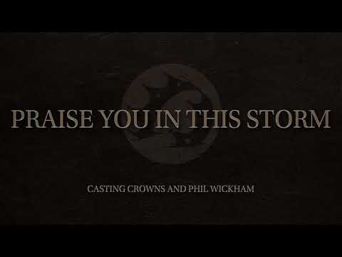 Casting Crowns feat. Phil Wickham - Praise You In This Storm (Official Audio Video)