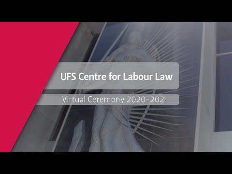 UFS Centre for Labour Law Virtual Ceremony 2020-2021