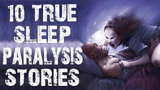 10 TRUE Disturbing & Terrifying Sleep Paralysis Scary Stories | Horror Stories To Fall Asleep To