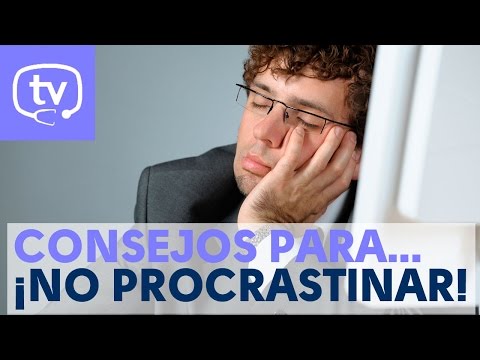 Consejos para no procrastinar (o cómo evitar eso de "ya lo haré mañana")