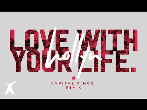 Hollyn - Love With Your Life [Capital Kings Remix] (Official Audio Video)