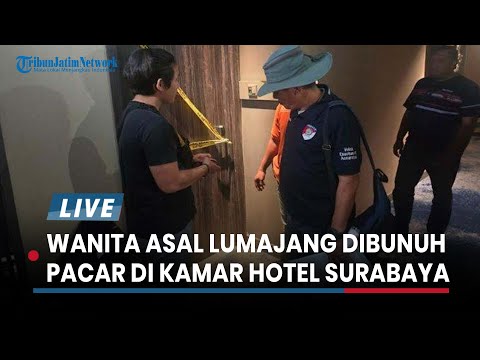 BREAKING NEWS Wanita Asal Lumajang Dibunuh Pacar di Kamar Hotel Surabaya, Cinta Segitiga Jadi Motif