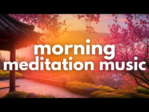 Morning Meditation Music | Relaxing Music for Positive Energy & Calm