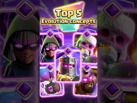 🏆TOP 5 Evolution concepts #clashroyale