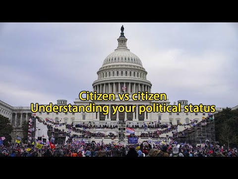 Citizen vs citizen- understanding your political status