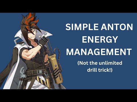 Anton energy management (not the unlimited drill trick)