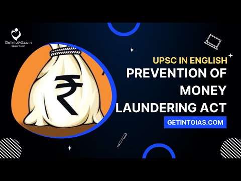 Prevention of Money Laundering Act | In English | UPSC | GetintoIAS