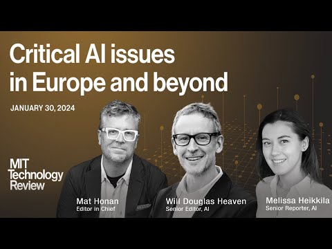 Critical AI Issues in Europe and Beyond - MIT Technology Review