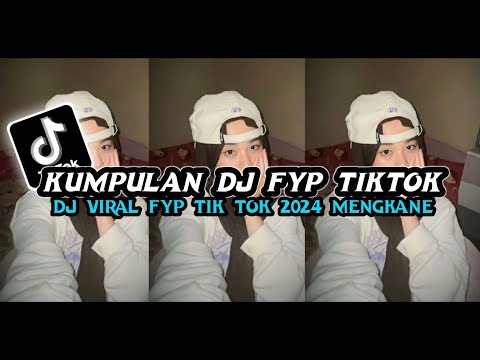 KUMPULAN DJ VIRAL TIK TOK TERBARU 2024 FULL BASS JEDAG JEDUG MENGKANE