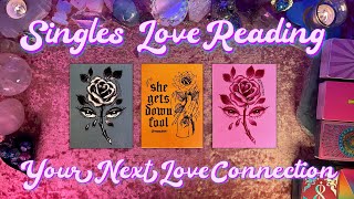 💘Singles Love Reading! About Your Next Love Connection💘 Tarot Pick a Card Reading