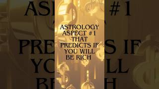 Astrology aspect #1 that predicts if you will be rich! #zodiac #wealth #horoscope