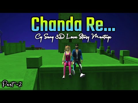 Chanda Re...// Part -2 // Free Fire 3D Love Story Montage // #cgfreefire #cgfreefirestatus