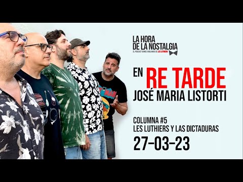 La Columna de LHDLN en "Re Tarde" con José María Listorti (27 de Marzo del 2023)