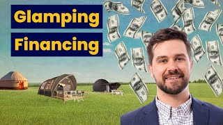 How to Use Bank Loans to Fund Your Glamping Business