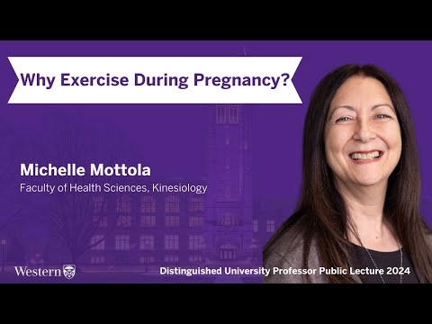 Why Exercise During Pregnancy? - Michelle Mottola, DUP Lecture 2024