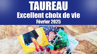 TAUREAU♉ Un excellent choix de vie - Tirage  Février 2025✨