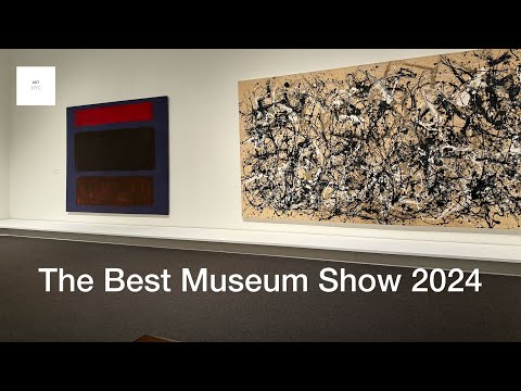 The Best Museum Exhibition 2024 Selected by ART NYC, Moma, The Met, Perez @ARTNYC