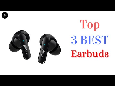 Top 3 Best Earbuds 2022