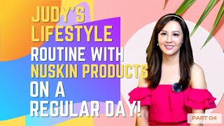 Judy’s lifestyle routine with Nuskin products on a regular day!