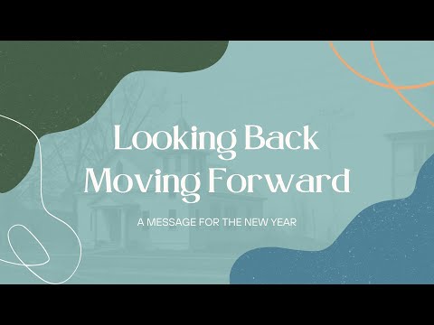 Looking Back and Moving Forward | River Valley Church