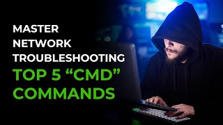 Top 5 CMD Commands and Quick Network Troubleshooting Tutorial