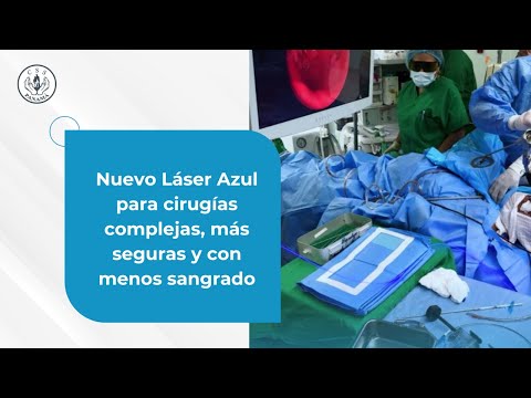 Nuevo Láser Azul para cirugías complejas, más seguras y con menos sangrado, en el Complejo