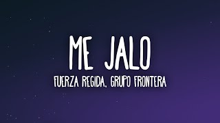 Fuerza Regida & Grupo Frontera - ME JALO