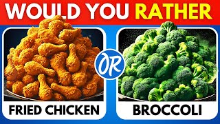 Would You Rather? JUNK FOOD vs HEALTHY FOOD 🍗🥦