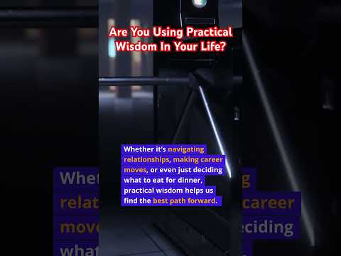 Practical Wisdom: Master Better Life Choices!